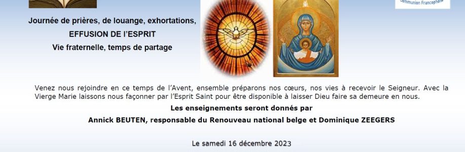 16/12/23: Prières, louange, exhortations, EFFUSION DE l’ESPRIT Vie fraternelle, temps de partage @ Clerland